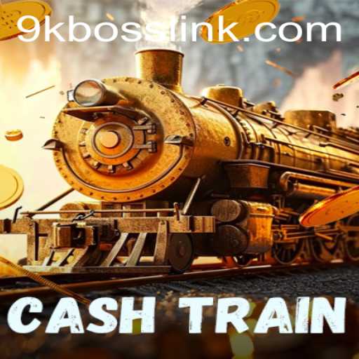 Exploring the Dynamic World of CashTrain: A Deep Dive into the 9KBOSS Adventure