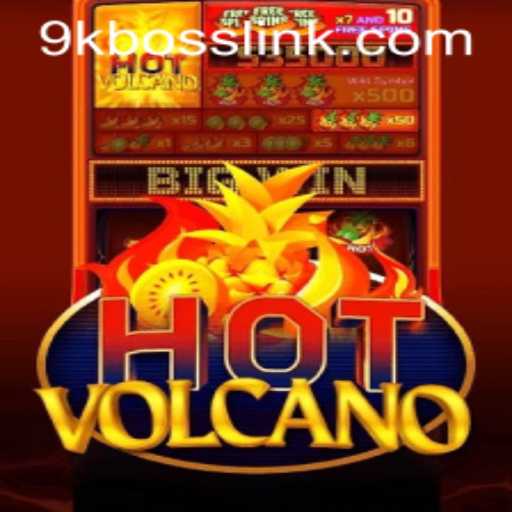 Discover the Thrills of HotVolcano: Unleash the Power of 9KBOSS