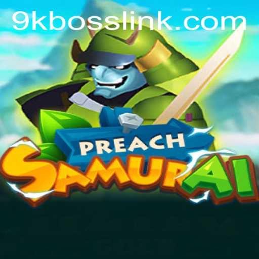 A Deep Dive into 'PreachSamurai': Embark on a Journey with the 9KBOSS