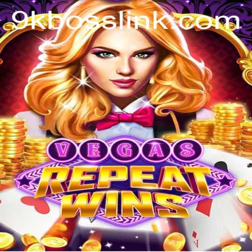 VegasRepeatWins: Dive Into The Ultimate Casino Challenge with 9KBOSS